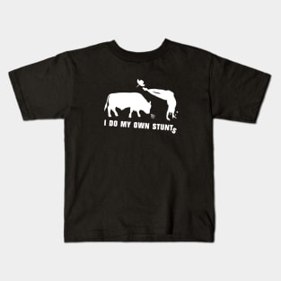 I Do My Own Stunts Bull Riding Funny Bull Rider Kids T-Shirt